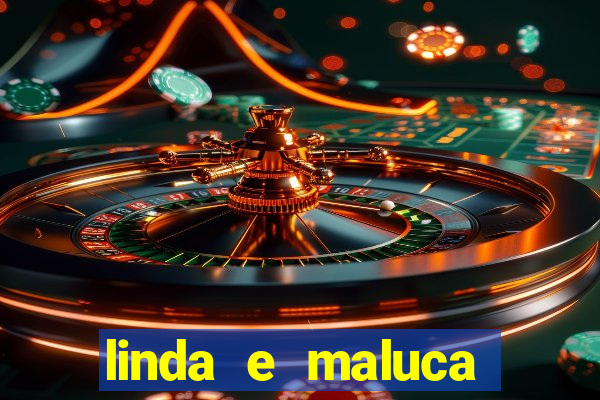 linda e maluca orochi letra